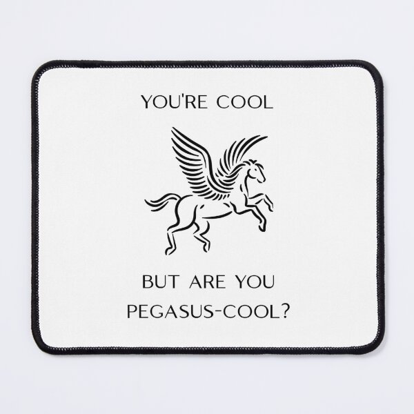 Item preview, You're Cool But Are You Pegasus-Cool (Center Placement) designed and sold by Oddly Enchanted.