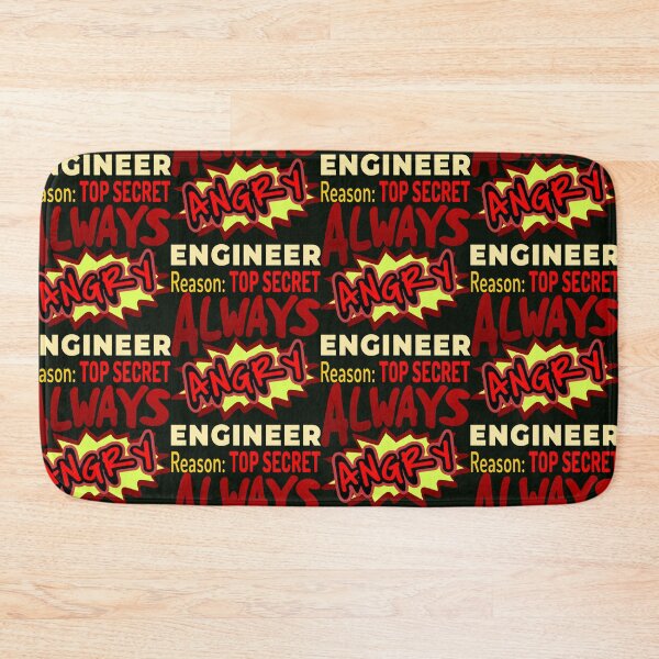 Item preview, Always Angry Engineer Reason: Top Secret designed and sold by DNC1134.