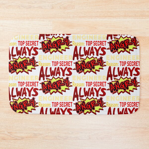 Item preview, Always Angry Engineer Reason: Top Secret! designed and sold by DNC1134.
