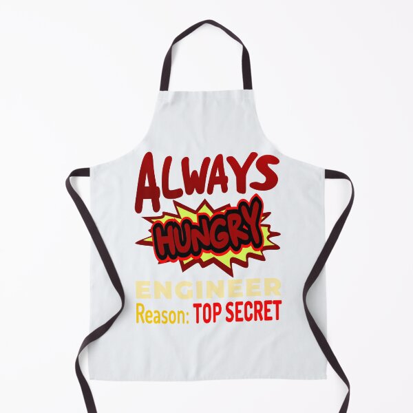Item preview, Always Hungry Engineer Reason: Top Secret! designed and sold by DNC1134.