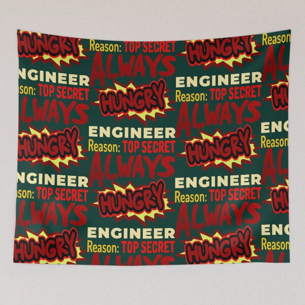 Item preview, Always Hungry Engineer Reason: Top Secret designed and sold by DNC1134.