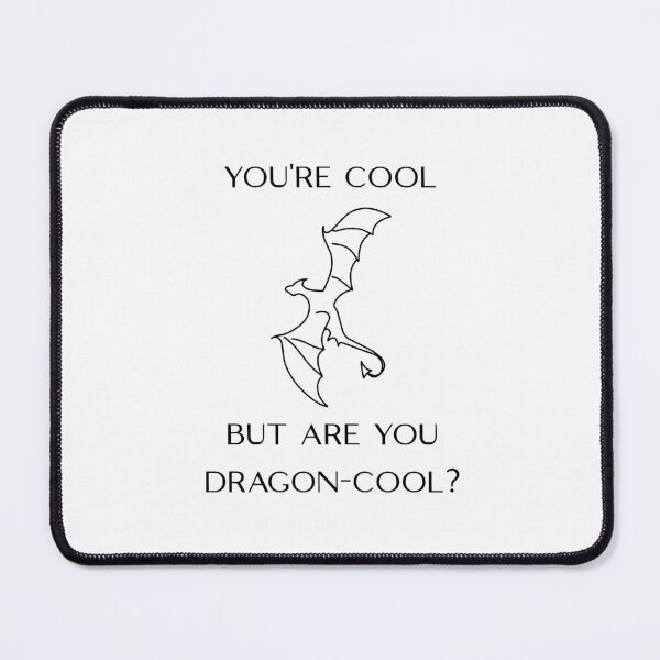 Item preview, You're Cool But Are You Dragon-Cool (Center Placement) designed and sold by Oddly Enchanted.