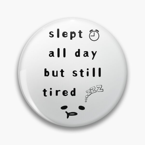 Item preview, Slept All Day But Still Tired – Funny Relatable Quote designed and sold by mintmono-studio.
