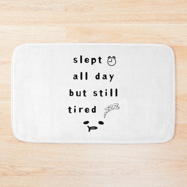 Item preview, Slept All Day But Still Tired – Funny Relatable Quote designed and sold by mintmono-studio.