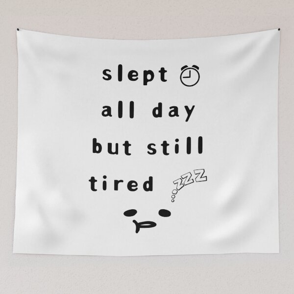 Item preview, Slept All Day But Still Tired – Funny Relatable Quote designed and sold by mintmono-studio.
