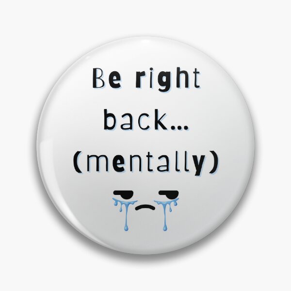 Item preview, Be Right Back Mentally – Funny Minimal Quote designed and sold by mintmono-studio.