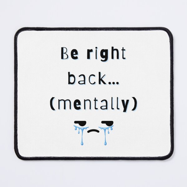 Item preview, Be Right Back Mentally – Funny Minimal Quote designed and sold by mintmono-studio.