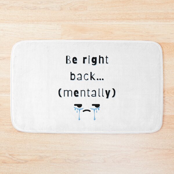 Item preview, Be Right Back Mentally – Funny Minimal Quote designed and sold by mintmono-studio.