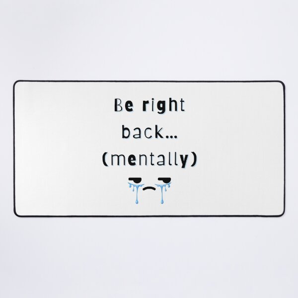 Item preview, Be Right Back Mentally – Funny Minimal Quote designed and sold by mintmono-studio.