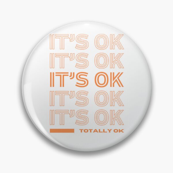 Item preview, It's OK designed and sold by todayifeelbitchy.