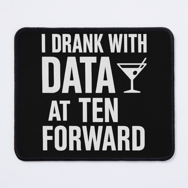 Item preview, I Drank with Data at Ten Forward T-Shirt – Funny Star Trek Next Generation Fan Tee designed and sold by Feral Confetti.