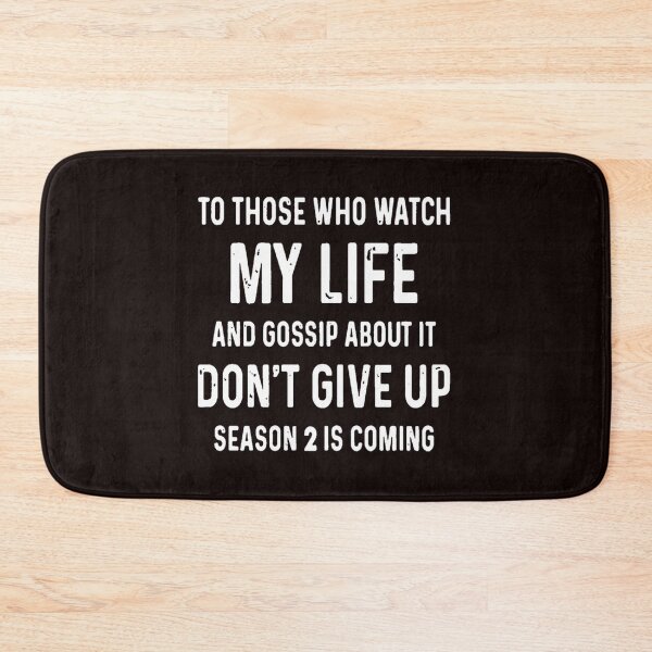 Item preview, To Those Who Watch My Life Don'T Give Up Season 2 Is Coming designed and sold by Vevonina.