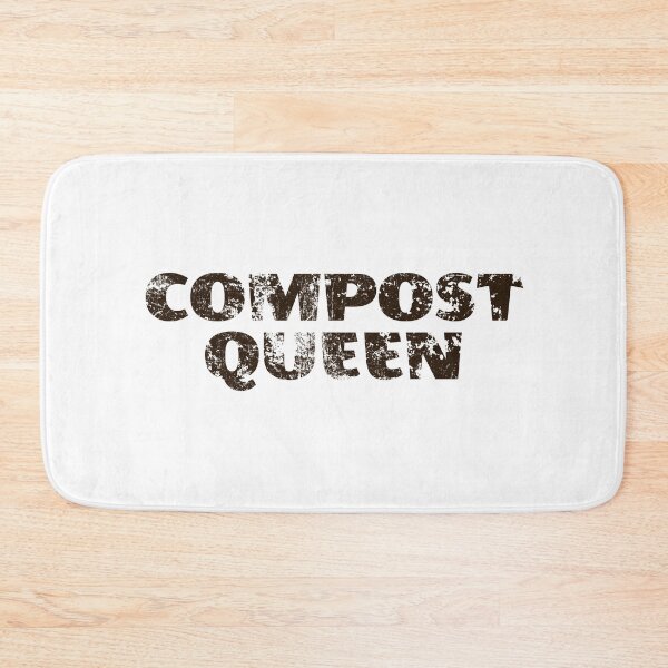 Item preview, Compost Queen Grunge Text designed and sold by GeeThang.