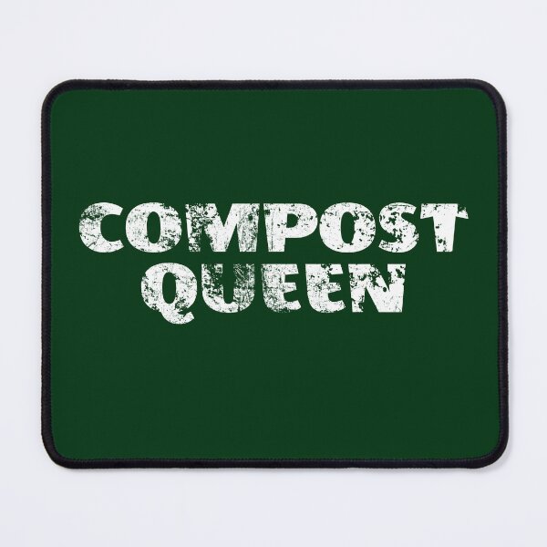 Item preview, Compost Queen Grunge Text designed and sold by GeeThang.