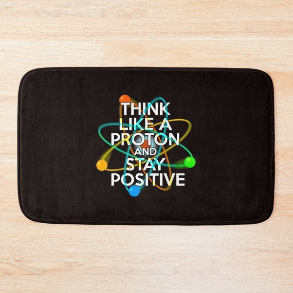 Item preview,  Think Like A Proton And Stay Positive Fun Science  designed and sold by NXTRNDUSA2025.