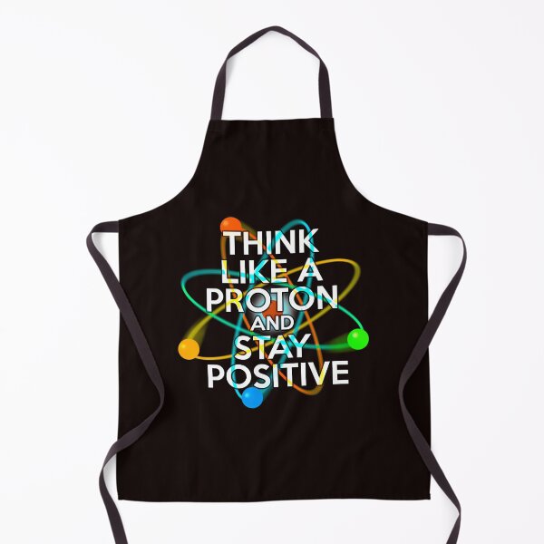 Item preview, Think Like A Proton And Stay Positive Fun Science designed and sold by NXTRNDUSA2025.