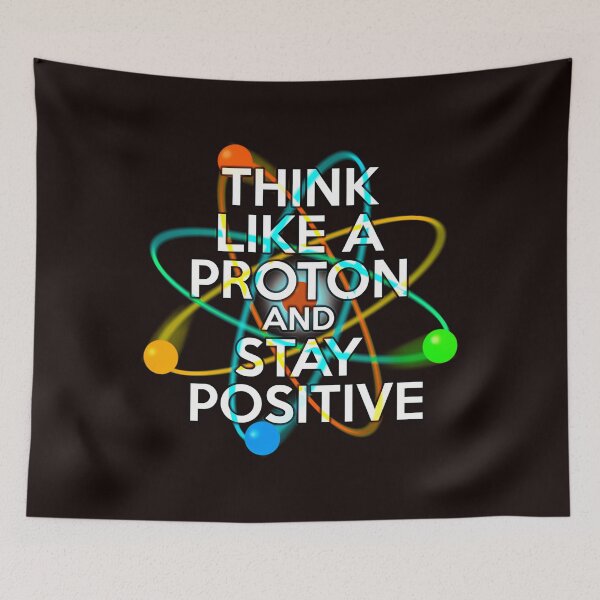 Item preview,  Think Like A Proton And Stay Positive Fun Science  designed and sold by NXTRNDUSA2025.