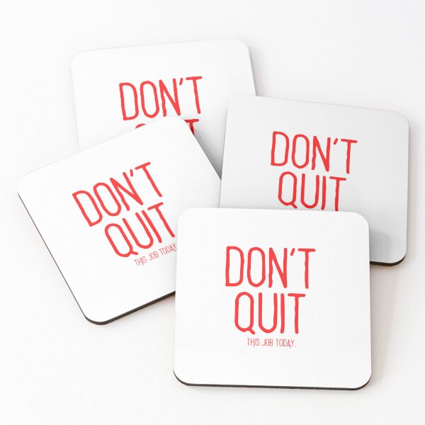 Item preview, DON'T QUIT.. this job today. (red text) designed and sold by todayifeelbitchy.