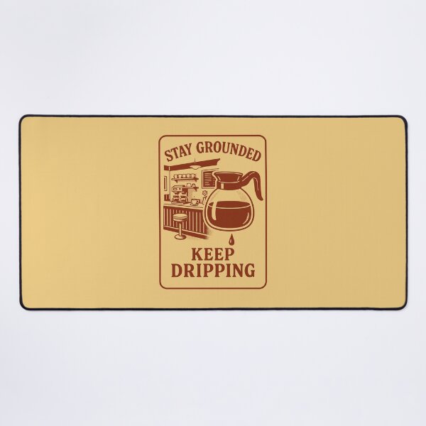 Item preview, Stay Grounded, Keep Dripping. designed and sold by ShamblesShirts.