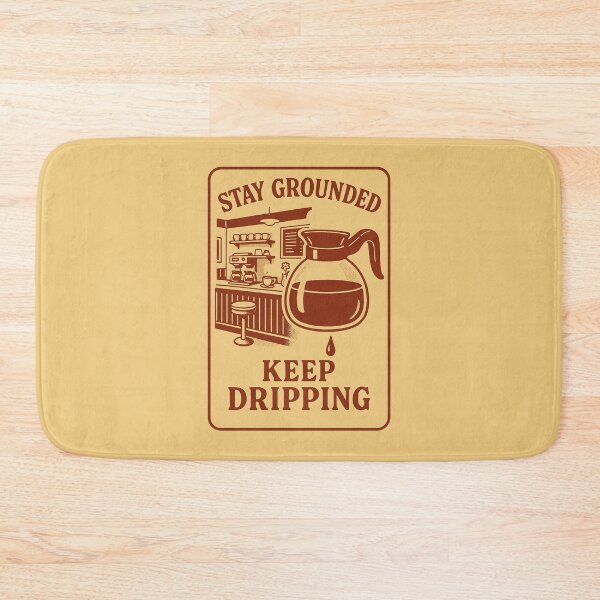 Item preview, Stay Grounded, Keep Dripping. designed and sold by ShamblesShirts.