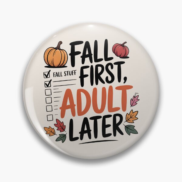 Item preview, Fall First, Adult Later - Funny Autumn Priorities Design designed and sold by Jollys-ArtShop.
