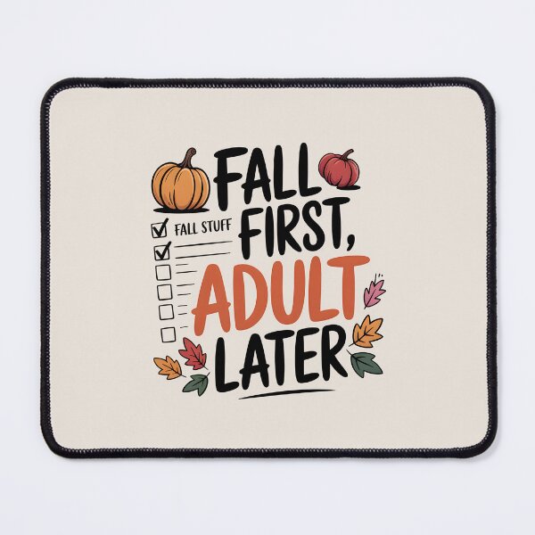 Item preview, Fall First, Adult Later - Funny Autumn Priorities Design designed and sold by Jollys-ArtShop.