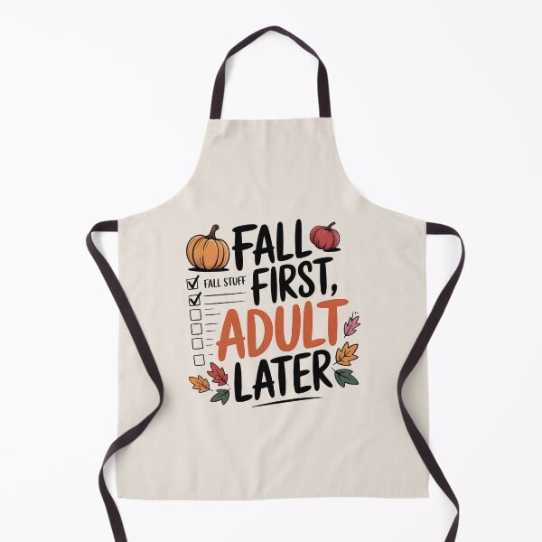Item preview, Fall First, Adult Later - Funny Autumn Priorities Design designed and sold by Jollys-ArtShop.