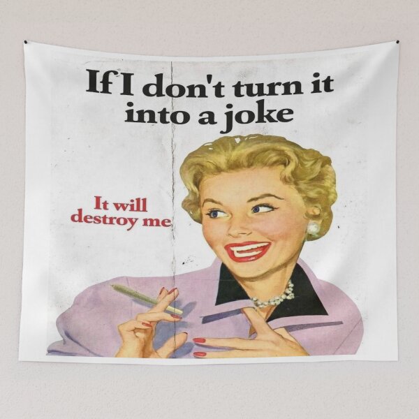 Item preview, If I don't turn it into a joke it will destroy me designed and sold by EllieKohlbeck55.