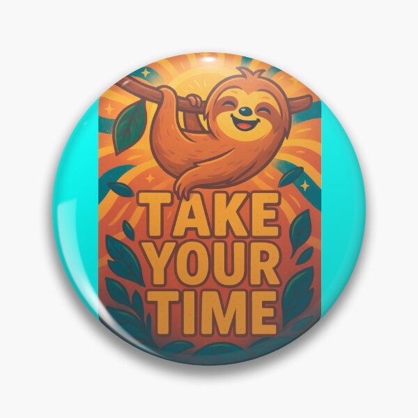 Item preview, Take Your Time – Sloth Motivational Poster designed and sold by Mykeyzz – Original Art & Vibes.