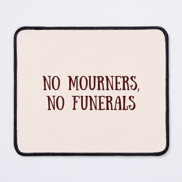 Item preview, No mourners no funerals - six of crows designed and sold by Neadoodles.