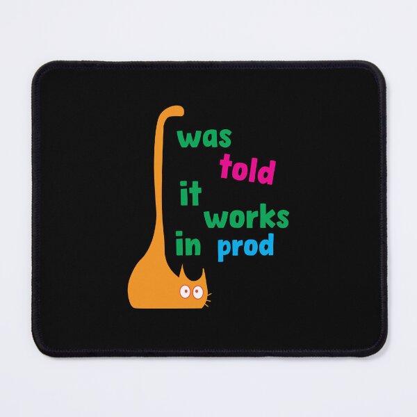 Item preview, I Was Told It Works on Prod – Funny Programming Quote designed and sold by Sarcastic designs.