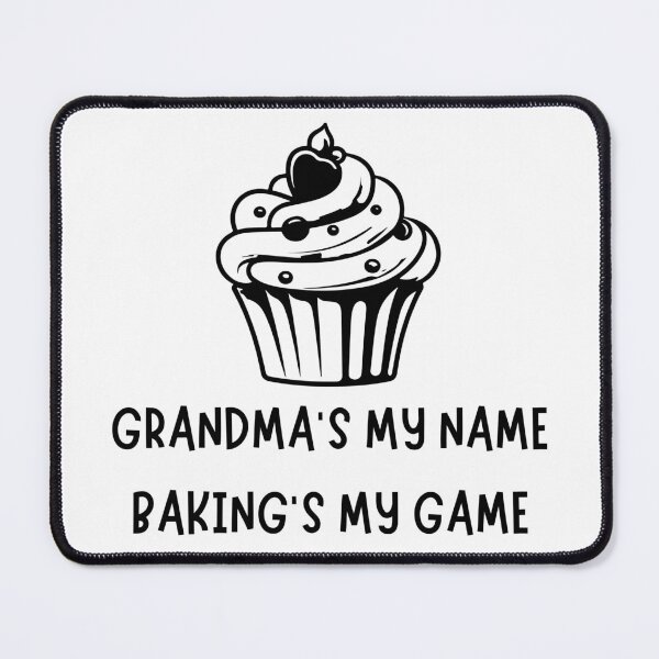 Item preview, Grandma's My Name, Baking's My Game Design designed and sold by CarefulCreation.
