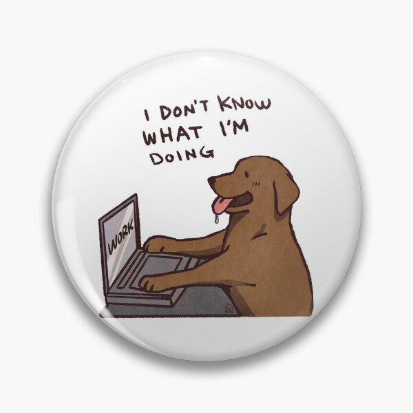Item preview, Chocolate Lab working | I don't know what I'm doing | Funny labrador retrievers memes designed and sold by Golden Turtle Studio.