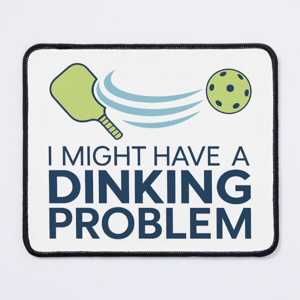 Item preview, I Might Have a Dinking Problem designed and sold by haitrieuic96.