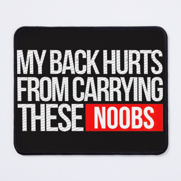 Item preview, My Back Hurts From Carrying These Noobs designed and sold by daniele32prey.