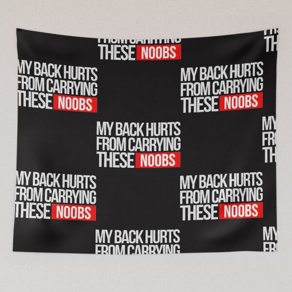 Item preview, My Back Hurts From Carrying These Noobs designed and sold by daniele32prey.