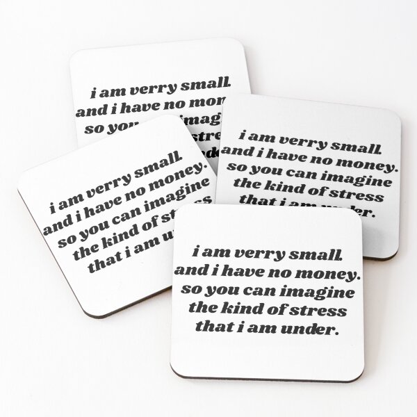 Item preview, Funny Quote saying – “I Am Very Small & Have No Money” designed and sold by FMK1999.