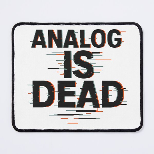 Item preview, Analog is dead designed and sold by SignalThreads.