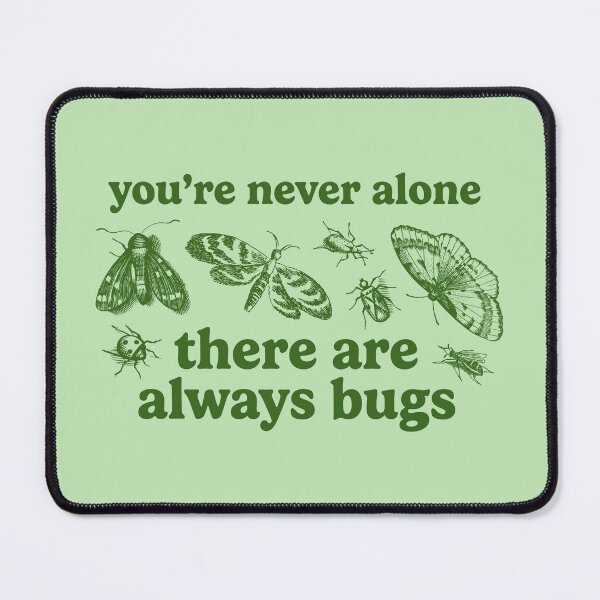 Item preview, you're never alone, there are always bugs designed and sold by leeinthetree.