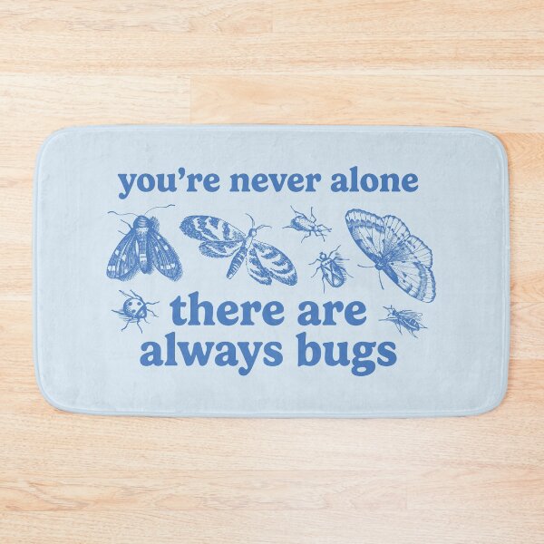Item preview, you're never alone, there are always bugs – blue designed and sold by leeinthetree.