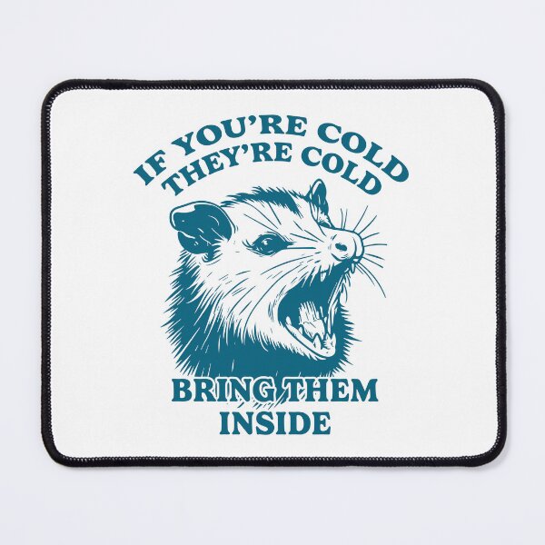 Item preview, If you're cold, they're cold, bring them inside designed and sold by leeinthetree.
