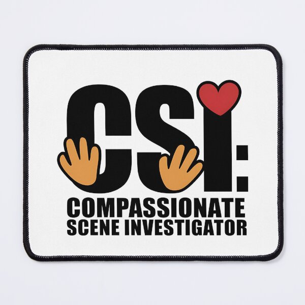 Item preview, Compassionate Scene Investigator | Forensic Nurse designed and sold by CuteDesignables.