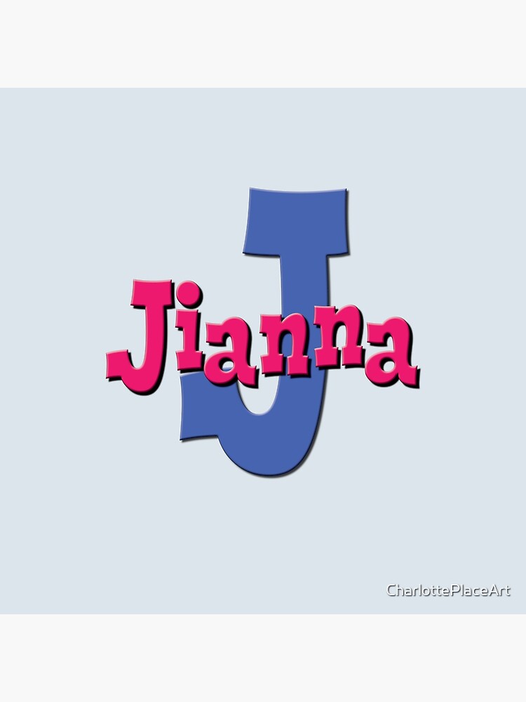 Jianna Name Posters for Sale | Redbubble