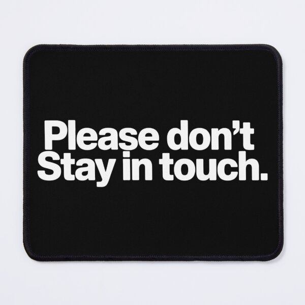 Item preview, Please Don’t Stay in Touch  designed and sold by Hairball-Pets.
