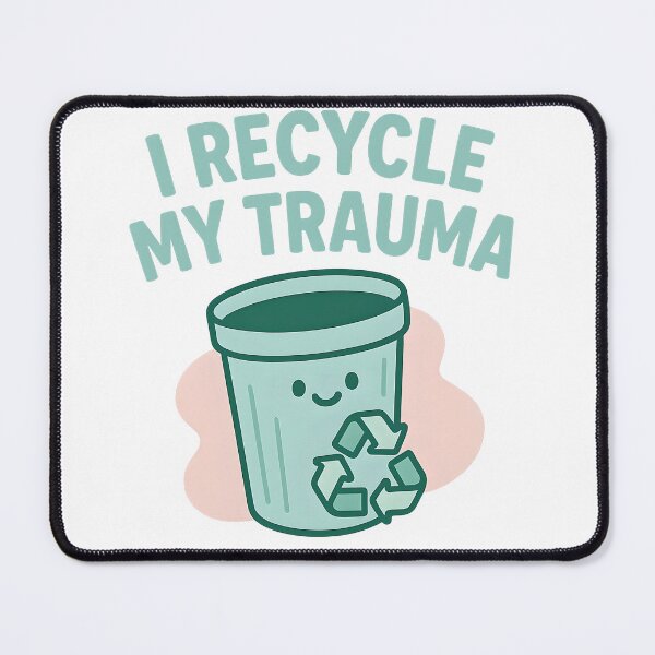 Item preview, I Recycle My Trauma – Cute Kawaii Mental Health Humor designed and sold by Tommy's Arts.