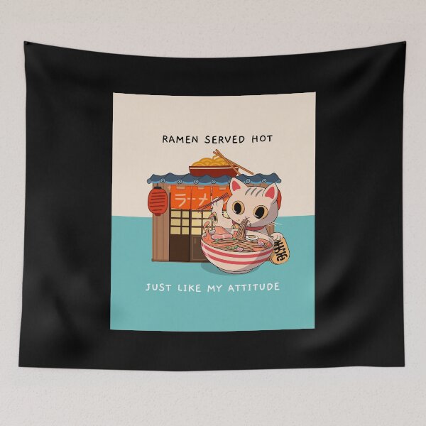 Item preview, Ramen Served Hot, Just like my Attitude designed and sold by JTZZWEAR.