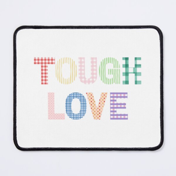 Item preview, tough love fabric text designed and sold by takeruthtothelakes.