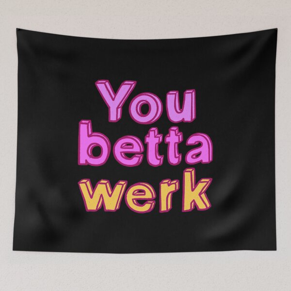 Item preview, You betta werk designed and sold by IHateDumplings.