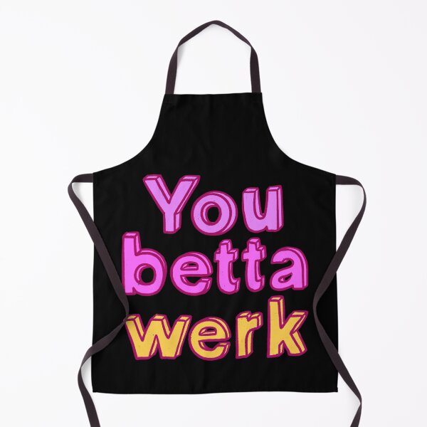 Item preview, You betta werk designed and sold by IHateDumplings.