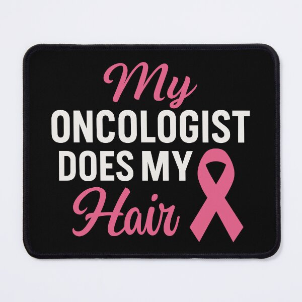 Item preview, My Oncologist Does My Hair Breast Cancer designed and sold by Dominikcernk.